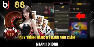 Đăng Ký Bj88 - Tham Gia Gia Sân Chơi Đẳng Cấp Hàng Đầu 2024