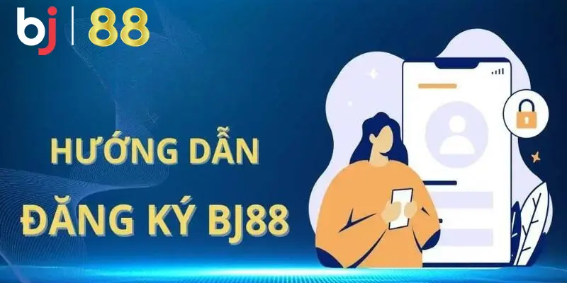 Tạo tài khoản BJ88 đơn giản trên các nền tảng