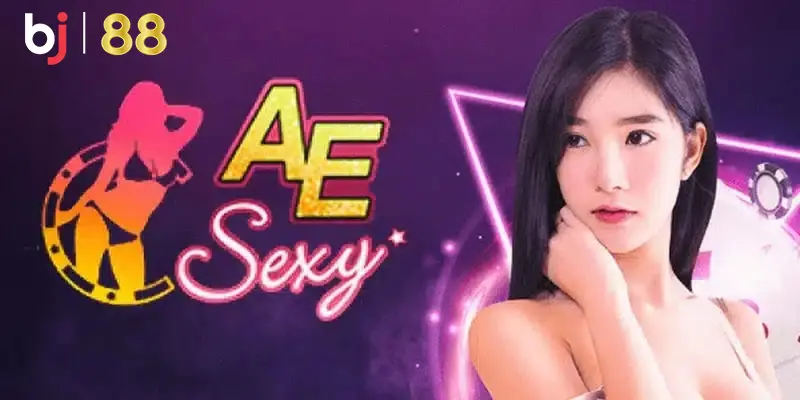 Khái quát nội dung sảnh AE Sexy 