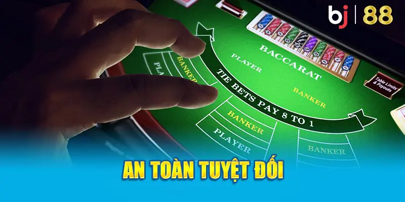 Chơi bacarat online an toàn tuyệt đối