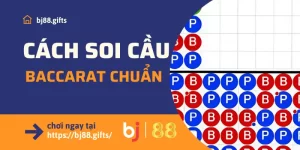 Cách Soi Cầu Baccarat Tỷ Lệ Thắng Cao Từ Người Chơi Giỏi