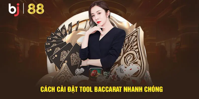 Cách cài đặt tool Baccarat nhanh chóng