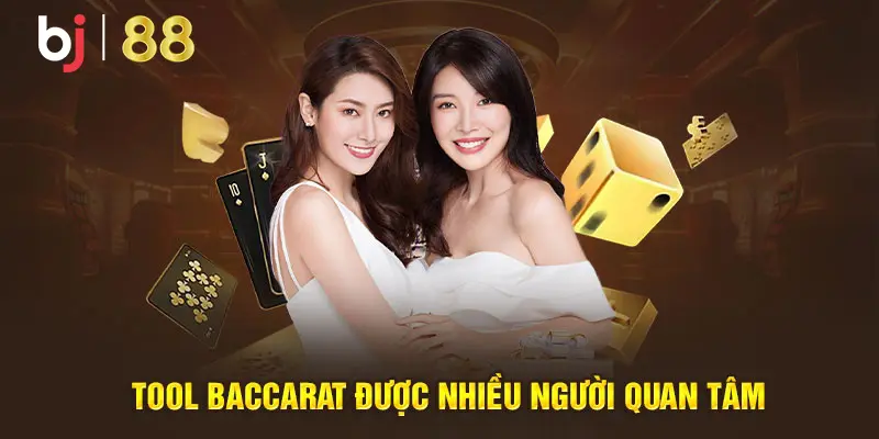 Tool Baccarat được nhiều người quan tâm