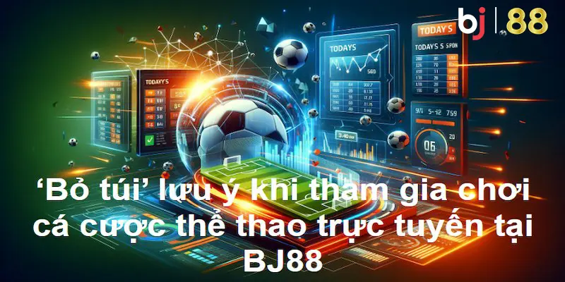 Ghi nhớ lưu ý khi chơi cá cược thể thao trực tuyến