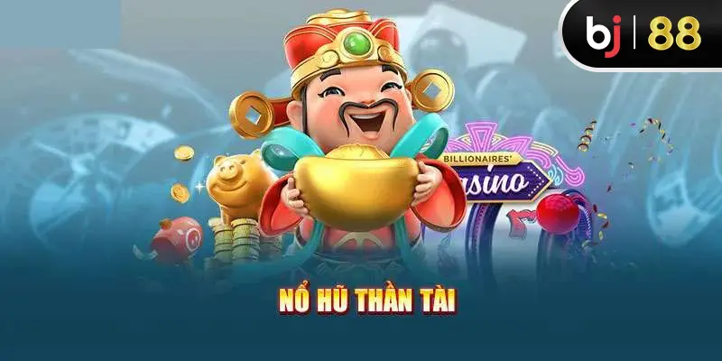 Giới thiệu slot thần tài đặc sắc